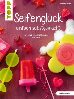cover image of Seifenglück einfach selbstgemacht